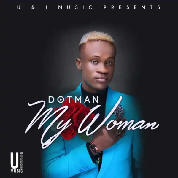 Dotman - My Woman